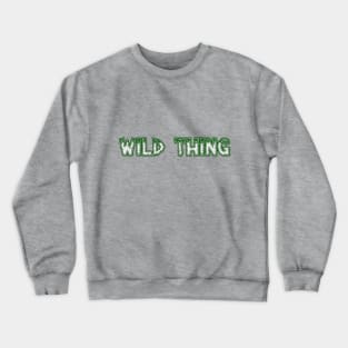 Wild Thing Crewneck Sweatshirt